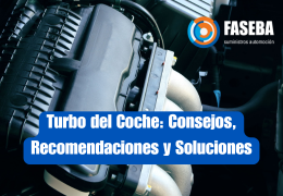 Consejos, recomendaciones y problemas del turbo del coche